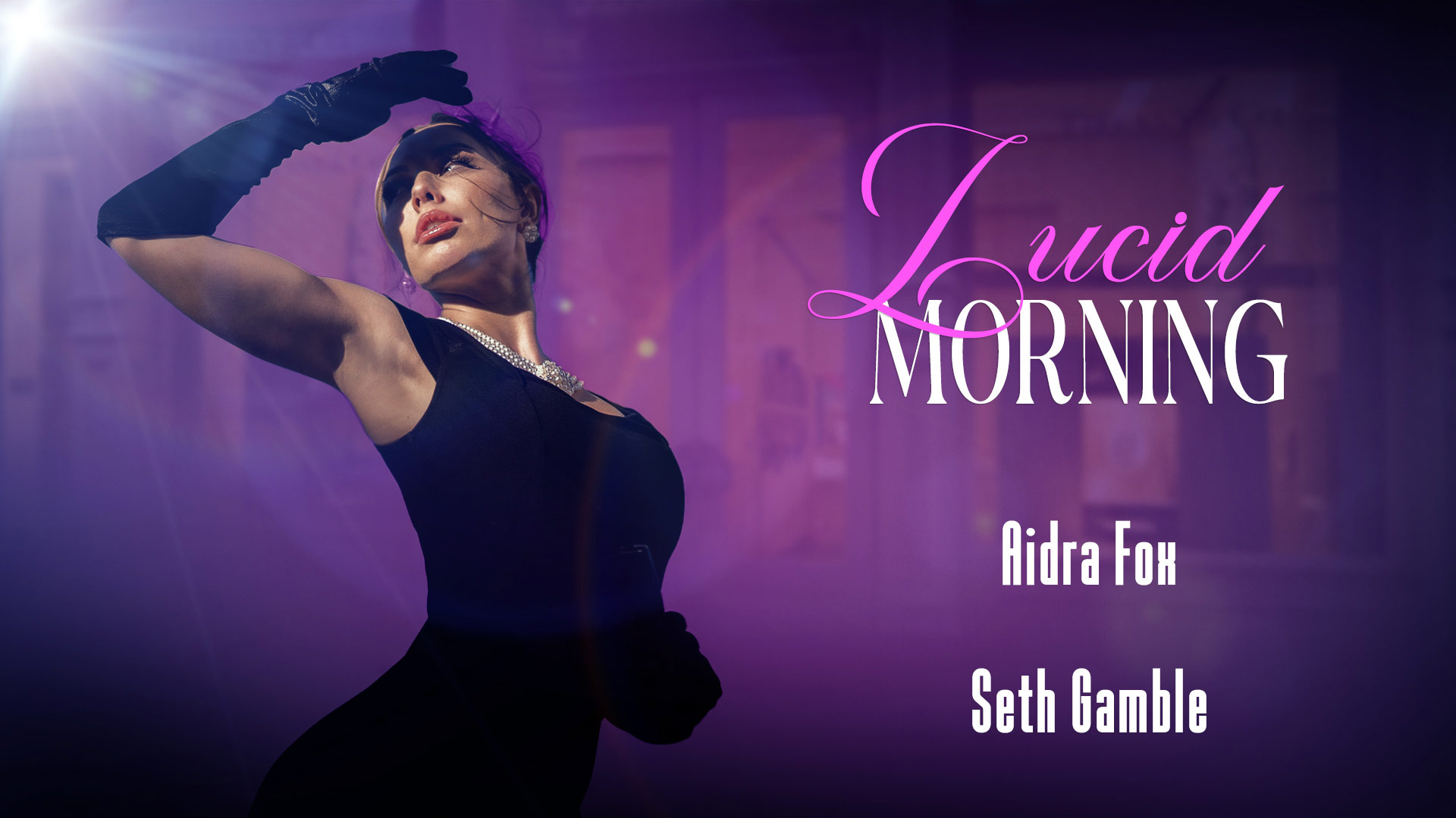 Lucid Morning - Aidra Fox for - Lucid Flix